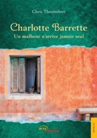Charlotte Barrette - Un malheur n’arrive jamais seul (French Edition) 2355230250 Book Cover