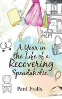 A Year in the Life of a Recovering Spendaholic 194642501X Book Cover