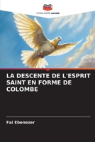 LA DESCENTE DE L'ESPRIT SAINT EN FORME DE COLOMBE 6206338142 Book Cover