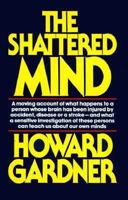 The shattered mind: The person after brain damage 0394719468 Book Cover