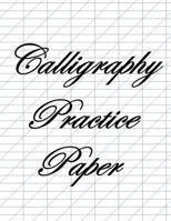 Calligraphy Practice Paper: Blue Guide Lines! 1542381975 Book Cover