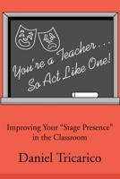 You're a Teacher... So Act Like One! 059523402X Book Cover