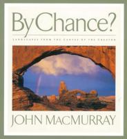 By Chance? Landscapes from the Canvas of the Creator 1576732975 Book Cover