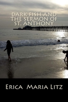 Dark Fish and the Sermon of St. Anthony 0692877053 Book Cover