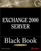 Exchange 2000 Server Black Book: A Guide to Implementing and Supporting Microsoft's Newest Version of Exchange 1576106411 Book Cover