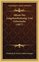 Alboin Der Langobardenkonig, Und Liebesrache (1817) 1168118352 Book Cover