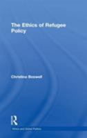 The Ethics of Refugee Policy (Ethics and Global Politics) 0754645193 Book Cover