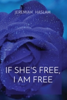 If She's Free, I Am Free B0CJJY5H3B Book Cover