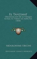 El Tanzimat: Organizacion De La Turquia Actual En Todos Sus Aspectos (1854) 1168438187 Book Cover