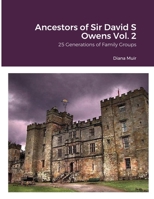 Ancestors of Sir David S Owens Vol. 2 1716718864 Book Cover