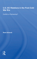 U.S.- EC Relations in the Post-Cold War Era: Conflict or Partnership? 0367217007 Book Cover