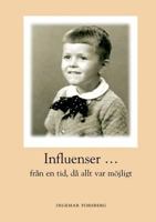 Influenser: fr?n en tid d? allt var m?jligt 9177855973 Book Cover