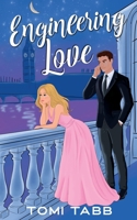 Engineering Love (Friends of the Unexpected Royals) 1969184027 Book Cover