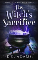 The Witch's Sacrifice: A paranormal women's fiction mystery B0B4B2SXMZ Book Cover
