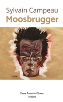 Moosbrugger (French Edition) 2925625118 Book Cover