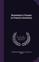 Brunetiere's Essays in French Literature; 1436793777 Book Cover