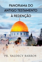 Panorama Do Antigo Testamento À Redenção (Portuguese Edition) 6500351290 Book Cover