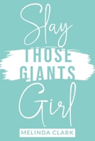 Slay Those Giants Girl B08BF2PDRJ Book Cover