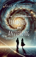 Das unantastbare Paradoxon der Anziehung (German Edition) 3819246975 Book Cover
