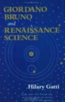 Giordano Bruno and Renaissance Science 0801487854 Book Cover