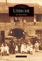 Uzerche et son pays (Mémoire En Images Locaux) (French Edition) 2849103721 Book Cover