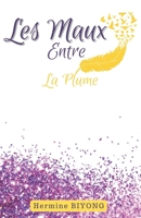 Les Maux Entre La Plume B0B3S45ZDG Book Cover