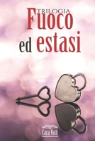 Fuoco ed estasi: La trilogia B0842311RM Book Cover