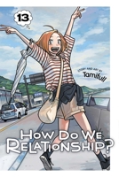 How Do We Relationship?, Vol. 13 (13) 1974758362 Book Cover