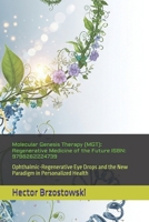 Molecular Genesis Therapy (MGT): Regenerative Medicine of the Future ISBN: 9798262224739: Ophthalmic-Regenerative Eye Drops and the New Paradigm in Personalized Health (Moléculas Ferrari) B0FNRCW8ZJ Book Cover
