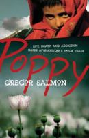 Poppy: Life, Death and Addiction Inside Afghanistan's Opium Trade 1741666562 Book Cover