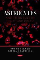 Astrocytes and Their Role in Health and Disease 1685079830 Book Cover