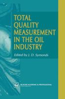 Total Quality Measurement in the Oil Industry 0751400408 Book Cover