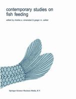 Contemporary Studies on Fish Feeding 9048185181 Book Cover