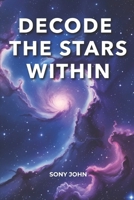 Decode The Stars Within: A vedic astrology secret B0FJHM4L4B Book Cover