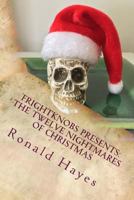 Frightknobs Presents: The Twelve Nightmares of Christmas 1546345841 Book Cover