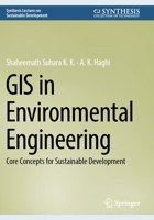 GIS in Environmental Engineering: Core Concepts for Sustainable Development 3031791282 Book Cover