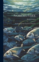 Norges fiske: Med bemaerkninger om deres udbredelse 1020505524 Book Cover