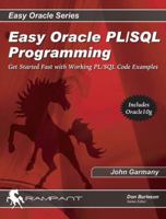 Easy Oracle PL/SQL Programming: Get Started Fast with Working PL/SQL Code Examples 0975913573 Book Cover