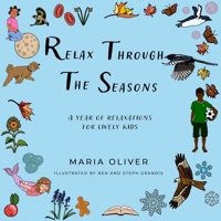 Relax through the Seasons: A year of relaxations for lively kids (Imaginative Relaxations for Lively Kids) 106826571X Book Cover