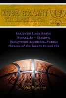 Kobe Bryant - The Black Mamba: History, Anecdotes, Famous Phrases and Analysis of the Black Mamba Mentality 1914038339 Book Cover