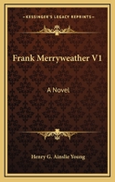 Frank Merryweather V1: A Novel 114433070X Book Cover