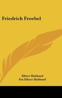 Friedrich Froebel 1518668054 Book Cover
