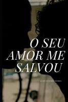 O Seu Amor Me Salvou 1072286009 Book Cover
