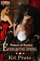 Everlasting Spring: Women of Destiny 1095901826 Book Cover