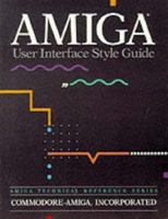 AMIGA User Interface Style Guide 0201577577 Book Cover