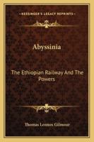 Abyssinia: The Ethiopian Railway and the Powers 1016200277 Book Cover