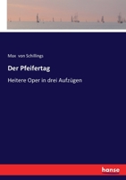 Der Pfeifertag: Heitere Oper in drei Aufzügen (German Edition) 374335294X Book Cover