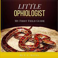 Little Ophiologist 1522905979 Book Cover
