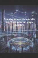 Conséquences de la sortie de l'Euro pour un pays membre (French Edition) B0GXMH1F21 Book Cover