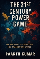 The 21st Century Power Game: Power Lines: The New Rules of Geopolitics in a Fragmenting World B0FHWDGP97 Book Cover